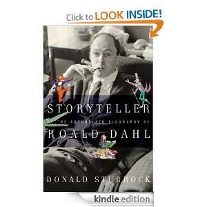 Storyteller: The Authorized Biography of Roald Dahl: Donald Sturrock 