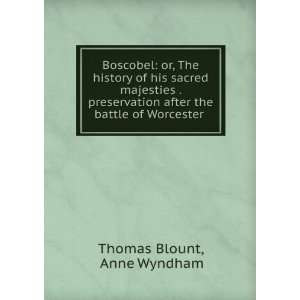 Boscobel or, The history of his sacred majesties . preservation after 