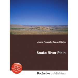 Snake River Plain: Ronald Cohn Jesse Russell:  Books