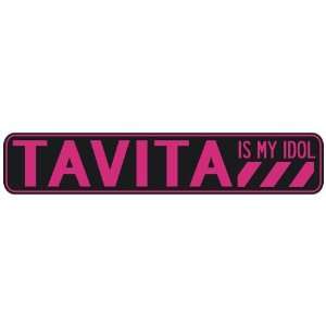   TAVITA IS MY IDOL  STREET SIGN