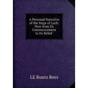   Luck: Now from Its Commencement to Its Relief .: LE Ruutz Rees: Books