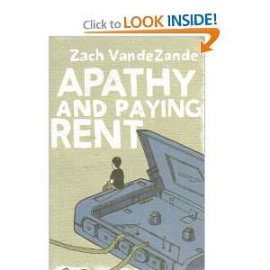 Apathy and Paying Rent Zach VandeZande and Mike Holmes