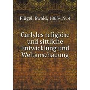   Entwicklung und Weltanschauung Ewald, 1863 1914 FlÃ¼gel Books