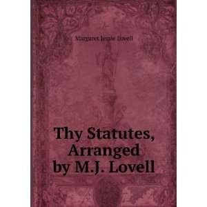   Thy Statutes, Arranged by M.J. Lovell Margaret Jessie Lovell Books