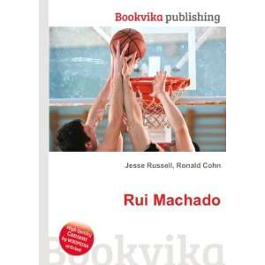  Rui Machado: Ronald Cohn Jesse Russell: Books