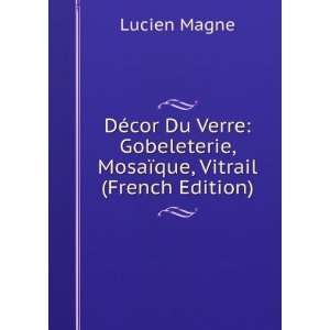   , MosaÃ¯que, Vitrail (French Edition) Lucien Magne Books
