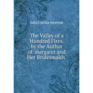 The Valley of a Hundred Fires. by the Author of margaret and Her 