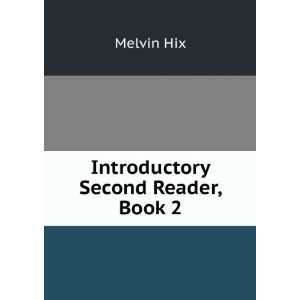  Introductory Second Reader, Book 2 Melvin Hix Books