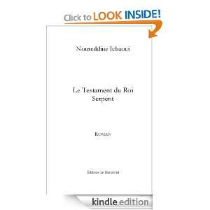 Le Testament du Roi Serpent (French Edition): Noureddine Ichaoui 