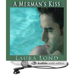   Mermans Kiss (Audible Audio Edition) Laura Lond, Shelby Lewis Books
