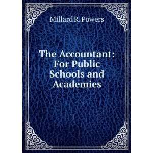   Accountant For Public Schools and Academies Millard R. Powers Books