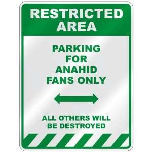   PARKING FOR ANAHID FANS ONLY  PARKING SIGN