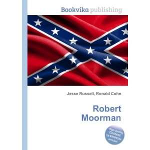  Robert Moorman: Ronald Cohn Jesse Russell: Books