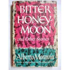    BITTER HONEYMOON And other stories Alberto. MORAVIA Books