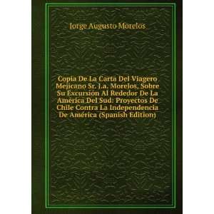   De AmÃ©rica (Spanish Edition): Jorge Augusto Morelos: Books