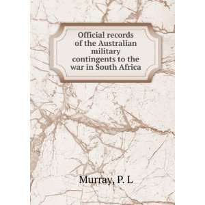   military contingents to the war in South Africa P. L Murray Books