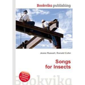  Songs for Insects Ronald Cohn Jesse Russell Books