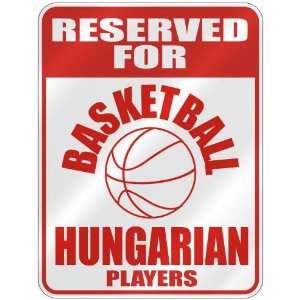   FOR  B ASKETBALL HUNGARIAN PLAYERS  PARKING SIGN COUNTRY HUNGARY