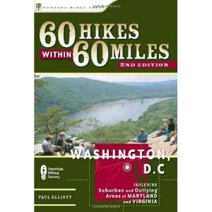  60 Hikes within 60 Miles Washington, DC Including 