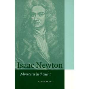  Isaac Newton Adventurer in Thought (Cambridge Science 