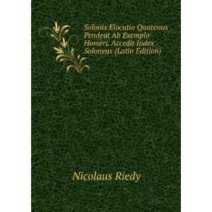   Homeri. Accedit Index Soloneus (Latin Edition) Nicolaus Riedy Books