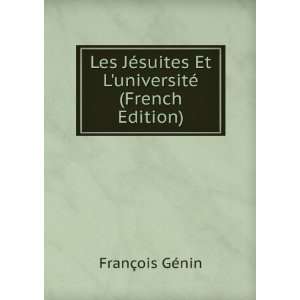   Et LuniversitÃ© (French Edition) FranÃ§ois GÃ©nin Books