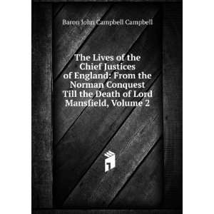  The Lives of the Chief Justices of England From the Norman 