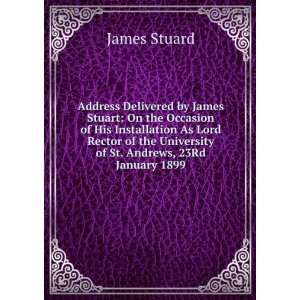   the University of St. Andrews, 23Rd January 1899 James Stuard Books