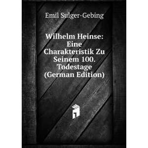   Zu Seinem 100. Todestage (German Edition) Emil Sulger Gebing Books
