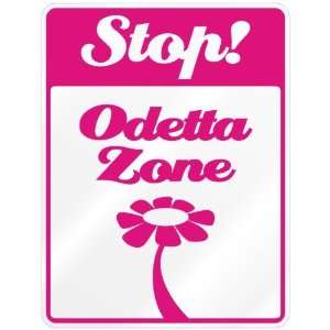 New  Stop ! Odetta Zone  Parking Sign Name: Home 