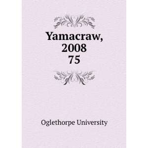  Yamacraw, 2008. 75: Oglethorpe University: Books