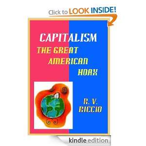 CAPITALISM   The Great American Hoax R V RICCIO  Kindle 