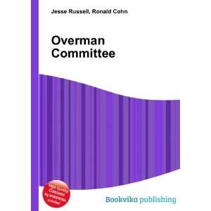  Overman Committee: Ronald Cohn Jesse Russell: Books