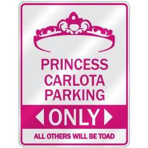   PRINCESS CARLOTA PARKING ONLY  PARKING SIGN: Home 