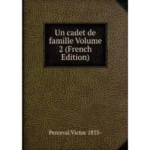   de famille Volume 2 (French Edition) Perceval Victor 1835  Books