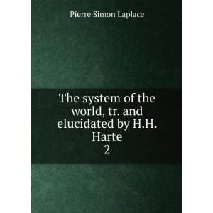   , tr. and elucidated by H.H. Harte. 2 Pierre Simon Laplace Books