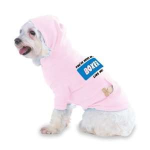   BOXER LIKE ME Hooded (Hoody) T Shirt with pocket for your Dog or Cat