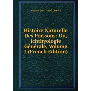   , Volume 1 (French Edition) Auguste Henri AndrÃ© DumÃ©ril Books