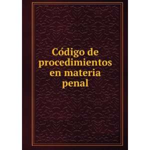 CoÌdigo de procedimientos en materia penal Buenos Aires (Argentina 