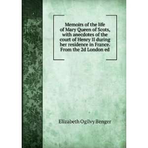  Memoirs of the life of Mary Queen of Scots, with anecdotes 