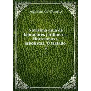   , Hortelanos y arbolistas: Ã tratado . 2: Agustin de Quinto: Books