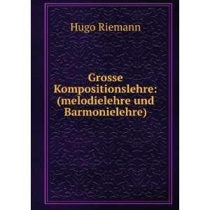   (melodielehre und Barmonielehre) Hugo Riemann Books