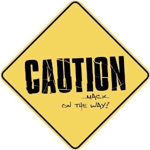   CAUTION  MACK ON THE WAY  CROSSING SIGN