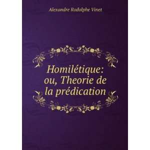    ou, Theorie de la prÃ©dication Alexandre Rodolphe Vinet Books