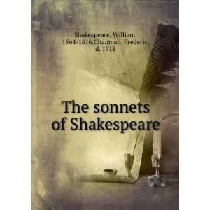  The sonnets of Shakespeare William, 1564 1616,Chapman 