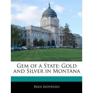    Gold and Silver in Montana (9781170096161) Beatriz Scaglia Books