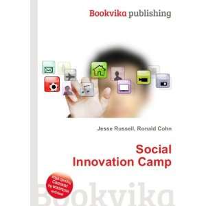  Social Innovation Camp Ronald Cohn Jesse Russell Books