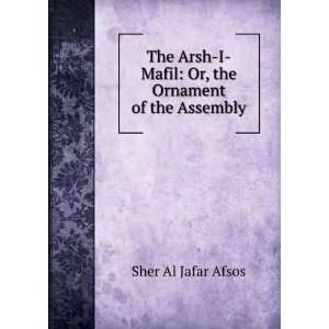   the Ornament of the Assembly Sher Al Jafar Afsos  Books