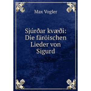   kvÃ¦Ã°i Die fÃ¤rÃ¶ischen Lieder von Sigurd Max Vogler Books