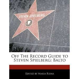   Guide to Steven Spielberg Balto (9781171146933) Maria Risma Books